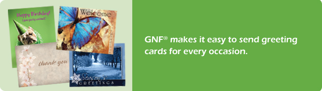 GNF makes it easy for you to send greeting cards for every occasion.